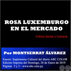 ROSA LUXEMBURGO EN EL MERCADO - Por MONTSERRAT ÁLVAREZ - Domingo, 20 de Enero de 2019